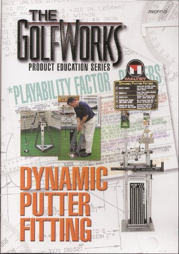 Dyanmic Putter Fitting (The Golfworks Product Education Series)