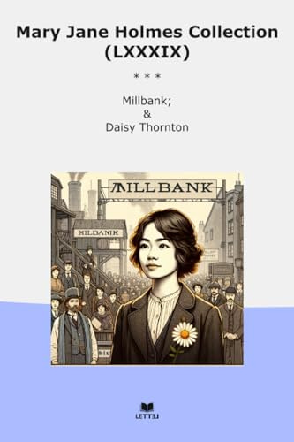 Mary Jane Holmes Collection (LXXXIX): Millbank Daisy Thornton