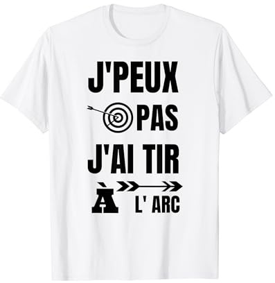 Je peux pas j'ai tir à l'arc. Pour fans cadeau humoristique T-Shirt