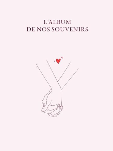 L’Album de Nos Souvenirs – Carnet d’Activités en Couple pour Créer et Immortaliser Vos Moments Précieux