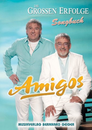 Amigos - Die grossen Erfolge (Songbuch, Songbook, Notenbuch) für Gesang, Klavier, Gitarre usw.