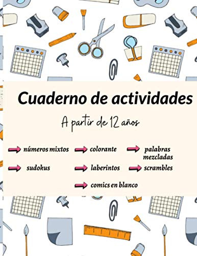 Cuaderno de Actividades A partir de 12 anos: 150 páginas de juegos variados para estimular la capacidad de reflexión de los más pequeños | 12 - 16 ... sudoku, colorear, cómic en blanco..
