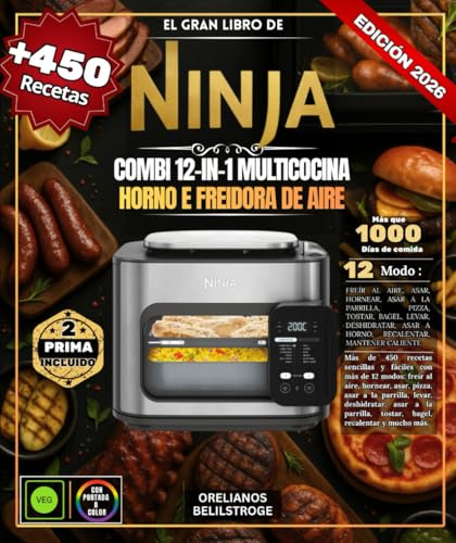 El Gran Libro De Ninja Combi 12-In-1 Multicocina Horno E Freidora De Aire: Más de 450 recetas sencillas y fáciles con más de 12 modos: freír al aire, ... asar a la parrilla, tostar, bagel