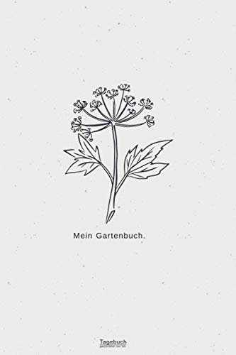 Mein Gartenbuch. Tagebuch geschrieben von mir. | Gartentagebuch mit schön gestalteten Vorlagen zum selber schreiben | Taschenbuch | 120 Seiten: Garten ... Obst und Kräuter mit schönen Vorlagen | A5