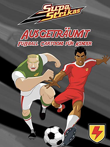 Supa Strikas - Ausgeträumt - Fußball Cartoons für Kinder