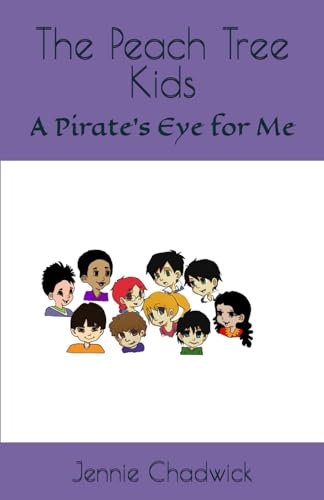 The Peach Tree Kids: A Pirate's Eye for Me