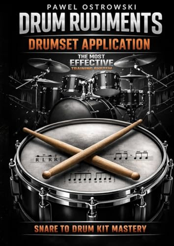 Drum Rudiments Drumset Application: Snare To Drumkit Mastery Most Effective Training System