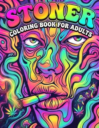 Stoner Coloring Book for Adults: 50 Psychedelic and Trippy Coloring Pages with Mandalas for Lovers of Weed, Cannabis, and Getting High (Trippy Vibes Coloring Collection – For Adults (18+))