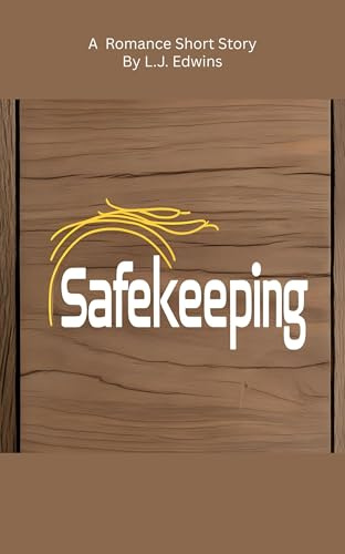 Safekeeping: A Romance Short Story