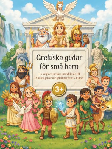 Grekiska gudar för små barn: En rolig och lättsam introduktion till 12 kända gudar och gudinnor samt 7 titaner