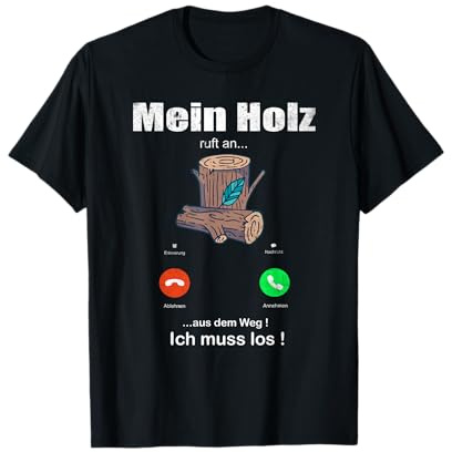 Mein Holz ruft an Holzfäller Waldmensch Sägespäne deko T-Shirt