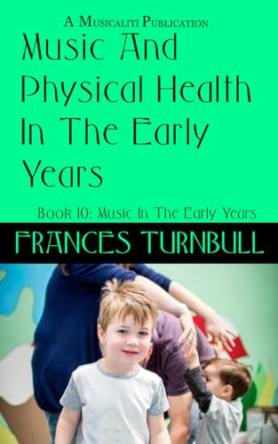 Music And Physical Health in the Early Years (Music In The Early Years)