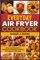 EVERYDAY AIR FRYER COOKBOOK: Easy and flavourful Recipes for Health Cooking Throughout the week