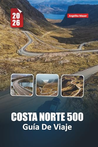 COSTA NORTE 500 GUÍA DE VIAJE 2026: Dónde conducir, alojarse, comer y explorar a lo largo del viaje por carretera más emblemático de Escocia
