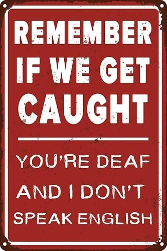 Panneau en aluminium « Remember If We Get Caught » - 20,3 x 30,5 cm - Décoration murale pour intérieur/extérieur