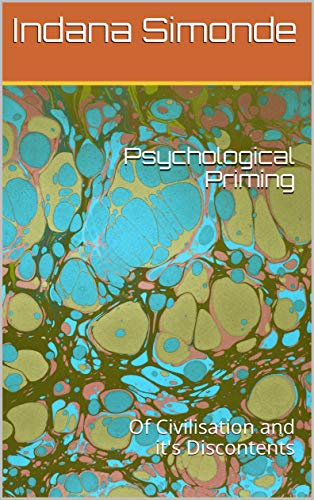 Psychological Priming: Of Civilisation and it's Discontents