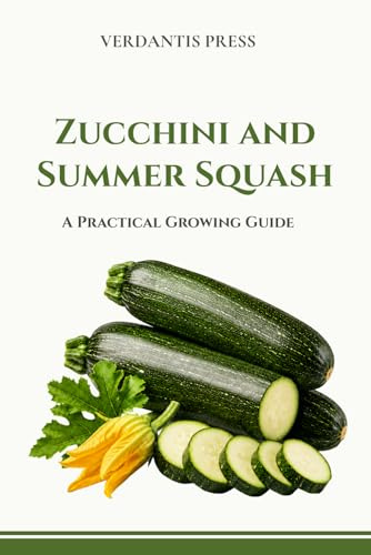 Zucchini and Summer Squash: A Practical Growing Guide