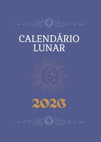 Calendário Lunar 2026: Planner Astrológico e Diário de Autoconhecimento – Acompanhe suas Emoções, Ciclo Menstrual e a Energia da Lua Mês a Mês