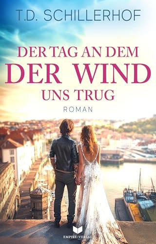 Der Tag, an dem der Wind uns trug: Roman | Zwei Herzen am Abgrund. Ein Sprung ins Leben. Und eine Liebe, die alles verändert.