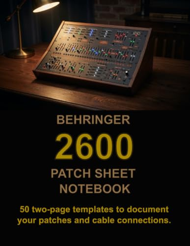 Behringer 2600 Patch Sheet Notebook: 50 Double-Page Templates for the Behringer 2600 Synthesizer - 8.5x11 Edition