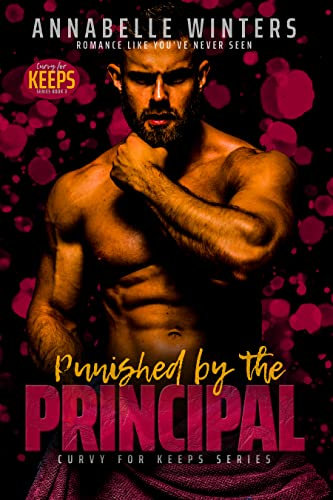 Punished by the Principal (Curvy for Keeps Instalove Romance Novellas Book 3)