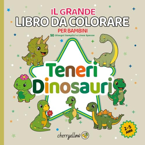 Teneri Dinosauri - Il Grande Libro da Colorare per Bambini (2-5 Anni): 50 Disegni Semplici e Linee Spesse. Immagini Adorabili di T-Rex, Triceratopi, ... per imparare a colorare senza frustrazione.
