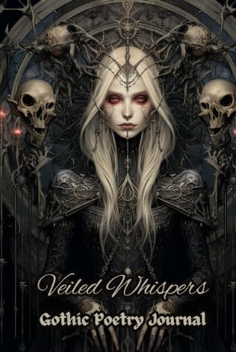 Veiled Whispers. Gothic Poetry Journal |120 pages | 6x9 | Dark Version