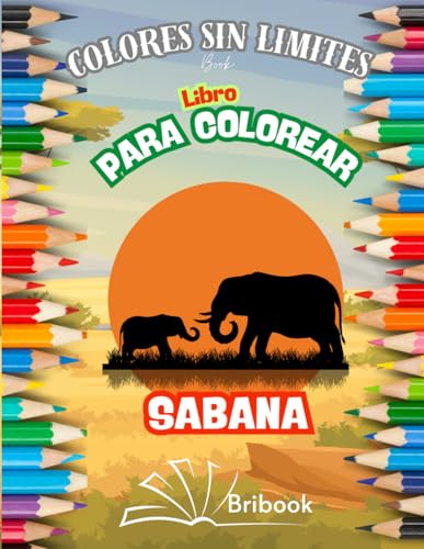LIBRO PARA COLOREAR CON ANIMALES DE LA SABANA Y ESCENARIOS FANTASTICOS Y DIVERTIDOS CON IMÁGENES FÁCILES DE COLOREAR PARA NIÑOS y niñas A PARTIR DE 4 ... CREATIVA! para relajación y alivio del estrés