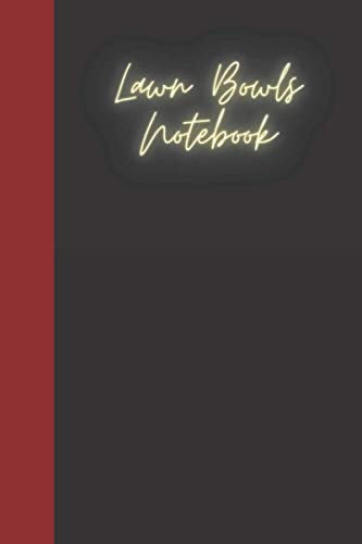 Lawn Bowls Notebook: A notebook for you to celebrate your interests and put your thoughts to paper. Great gift for the Lawn Bowls enthusiast.