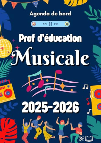 Agenda Prof éducation Musicale: Carnet de Bord 2025 2026 | Organisateur planificateur Semainier et Mensuel | Cahier Journal Enseignant | Cadeau Professeur de Musique | A4