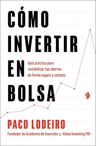 Cómo invertir en bolsa: Guía práctica para rentabilizar tus ahorros de forma segura y sensata (Negocios)