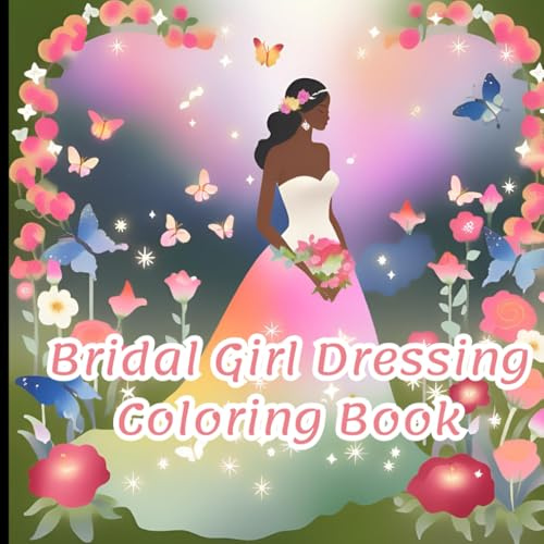 Bridal girl Dressing Coloring Book: Dreamy Wedding Styles: Fashion Designer Sticker Book