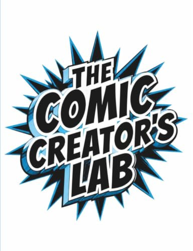 The Comic Creator's Lab: Filled with Dozens of Storyboard Templates, Character Design Pages, Story Planner, and Drawing Pages for Kids, Teens, Adults, Also for Beginners and Experienced Artists Alike