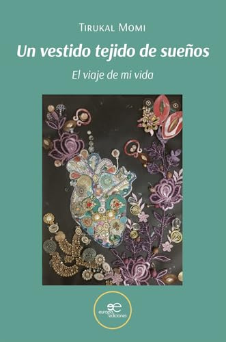 UN VESTIDO TEJIDO DE SUEÑOS: El viaje de mi vida (Chronos)
