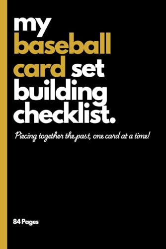 My Baseball Card Set Building Checklist: Piecing Together The Past One Card At A Time