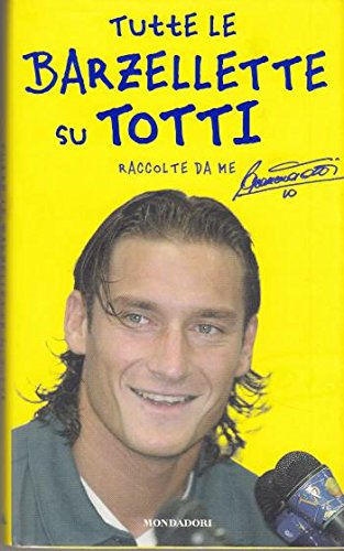 TUTTE LE BARZELLETTE SU TOTTI