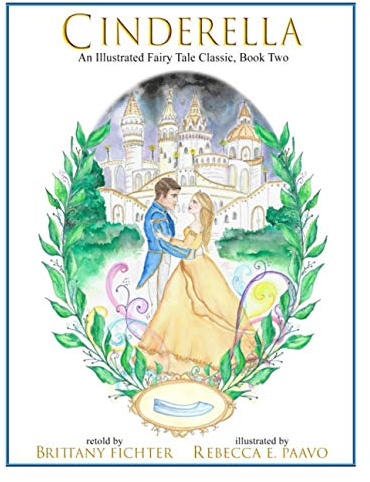Cinderella: An Illustrated Fairy Tale Classics, Book Two