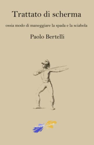 Trattato di scherma: ossia modo di maneggiare la spada e la sciabola