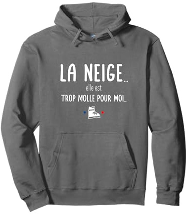 La neige elle est trop molle pour moi - Fans de ski Sweat à Capuche