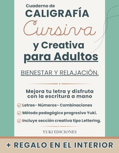 Caligrafía Cursiva y Creativa para Adultos: Mejora tu caligrafía y vuelve a disfrutar con la escritura a mano (Yuki Caligrafía)