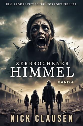 Zerbrochener Himmel 4: Apokalyptischer Horror-Thriller