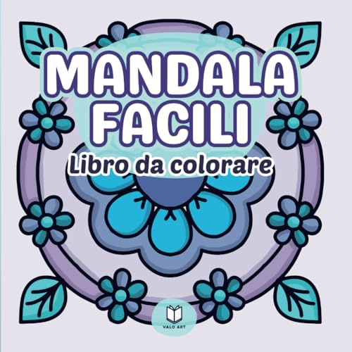 Mandala facili. Libro da colorare: Disegni facili per adulti e bambini