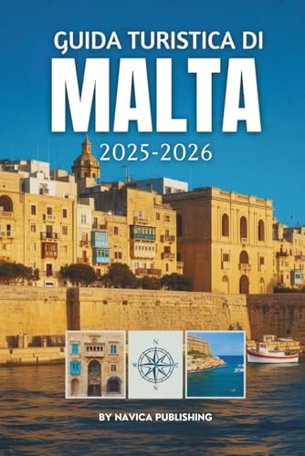 Guida turistica di Malta 2025-2026: Le isole che il tempo ha ricordato