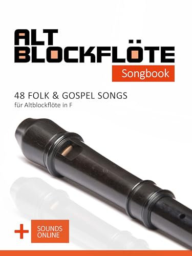 Altblockflöte Songbook - 48 Folk & Gospel Songs für Altblockflöte in F: + Sounds online (Altblockflöte Songbooks)