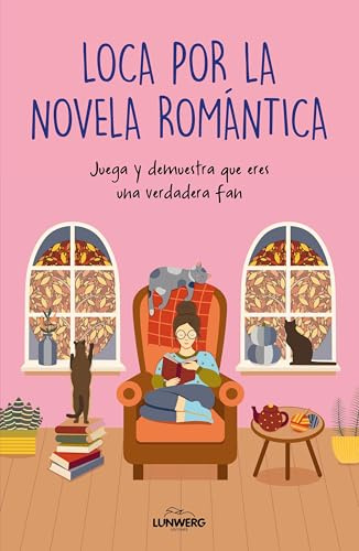 Loca por la novela romántica: Juega y demuestra que eres una verdadera fan (Libro interactivo)