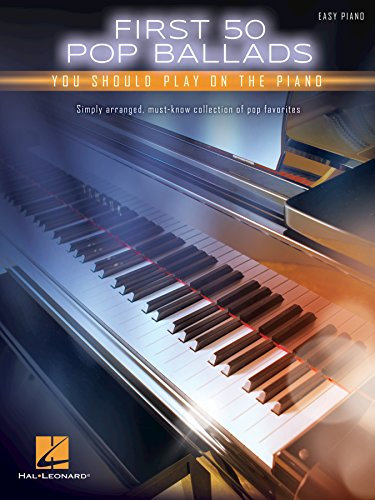 First 50 Pop Ballads You Should Play on the Piano (English Edition)