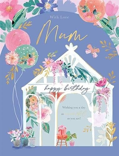 Words and Wishes Birthday Card for Mum, Floral Greenhouse Design, Blue and Pink with Gold Foil