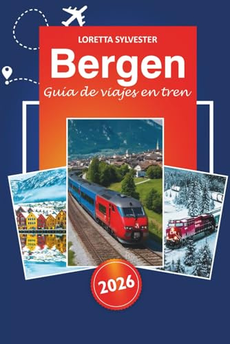 Bergen Guía de viaje en tren 2026: Explorando rutas panorámicas, vistas majestuosas, principales atracciones, consejos esenciales y gemas ocultas de las icónicas aventuras ferroviarias de Noruega