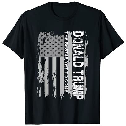 Trump 2024 USA Flagge -The Best Is Yet To Come- Donald Trump T-Shirt