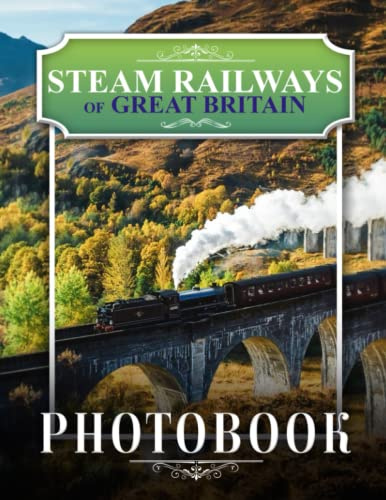 Steam Railways Vintage Photo Book: Steam Trains Picture Book - 30+ Pictures Photos For Fans, 2023 Steam Railways Photobook Christmas Gifts For Men Husband Dad Boy Friends